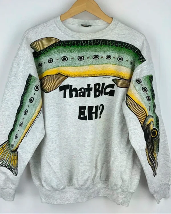 That Big Eh Sweatshirt